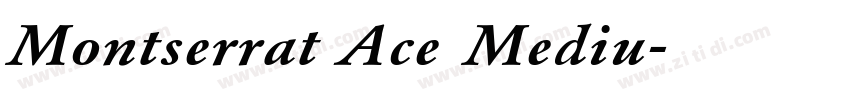 Montserrat Ace Mediu字体转换
